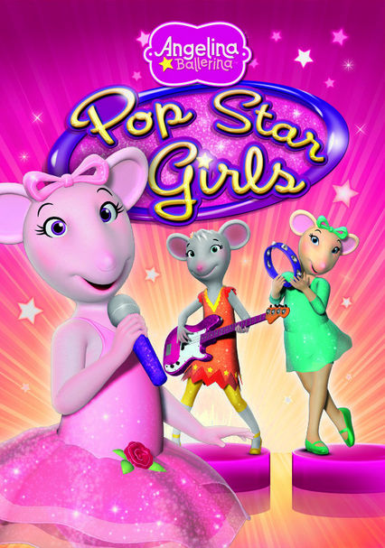en lille Underholdning sekvens Rent Angelina Ballerina: Pop Star Girls (2011) on DVD and Blu-ray - DVD  Netflix