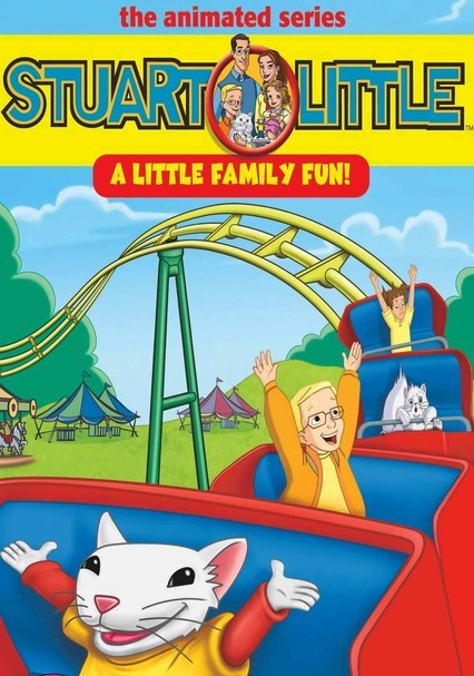 Rent Stuart Little: The Animated Series: A Little Family Fun (2009) on DVD  and Blu-ray - DVD Netflix