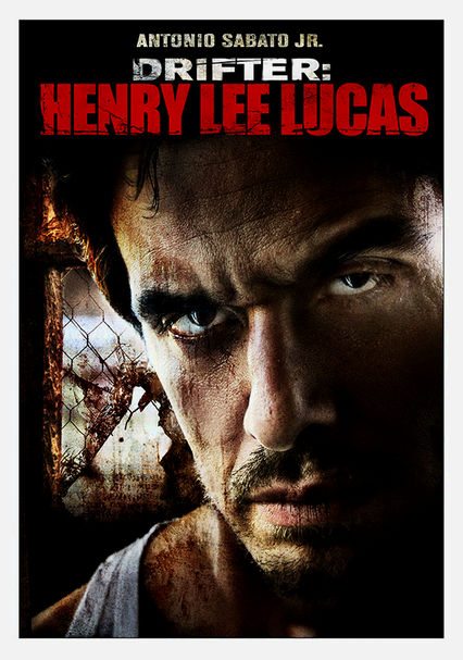 Rent Drifter: Henry Lee Lucas (2009) on DVD and Blu-ray - DVD Netflix